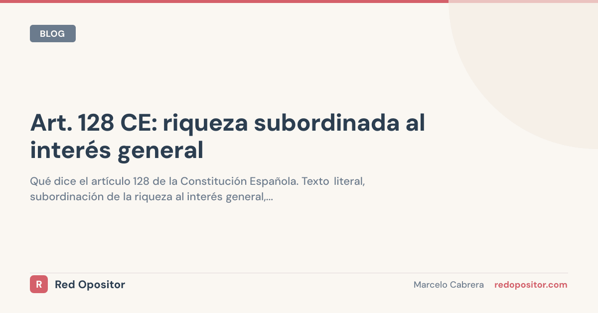Artículo 128 CE: Riqueza al Interés General [Test]