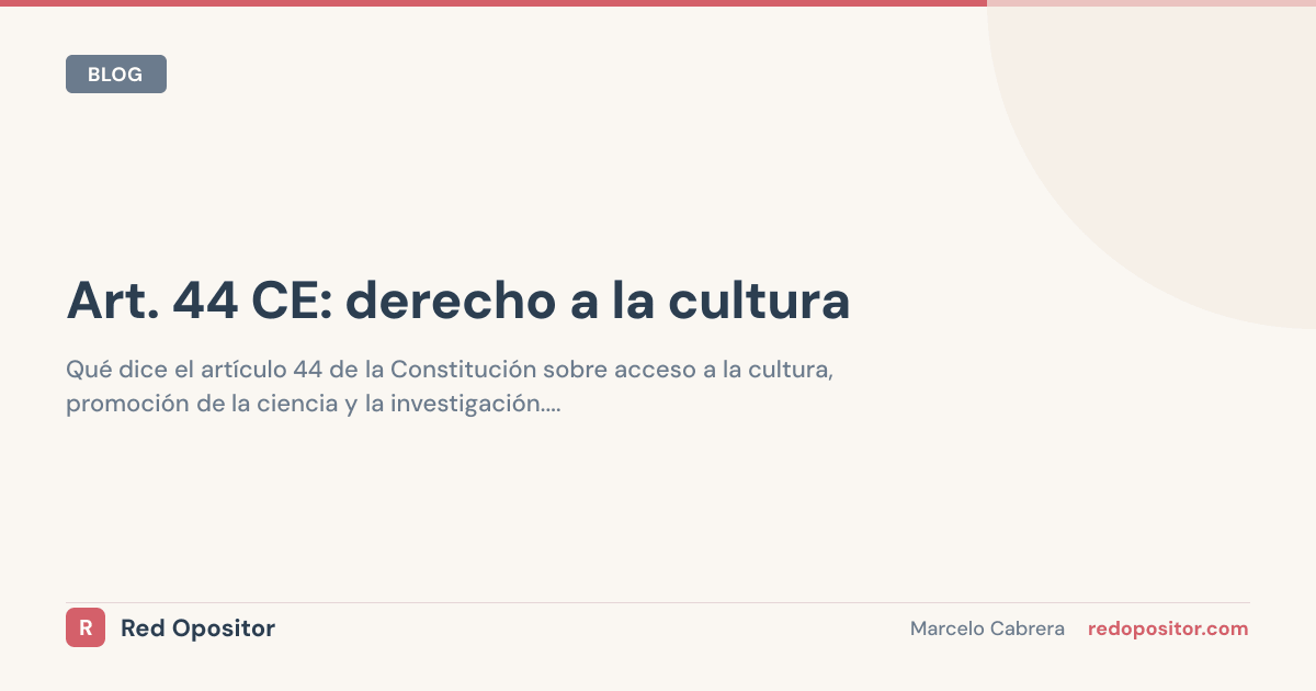 Artículo 44 CE: derecho a la cultura (resumen oposiciones)