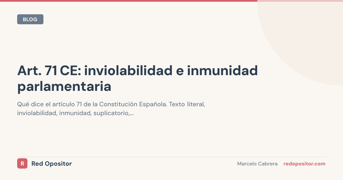 Artículo 71 CE: inviolabilidad e inmunidad parlamentaria (explicado)