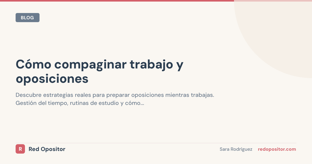 Cómo compaginar trabajo y oposiciones