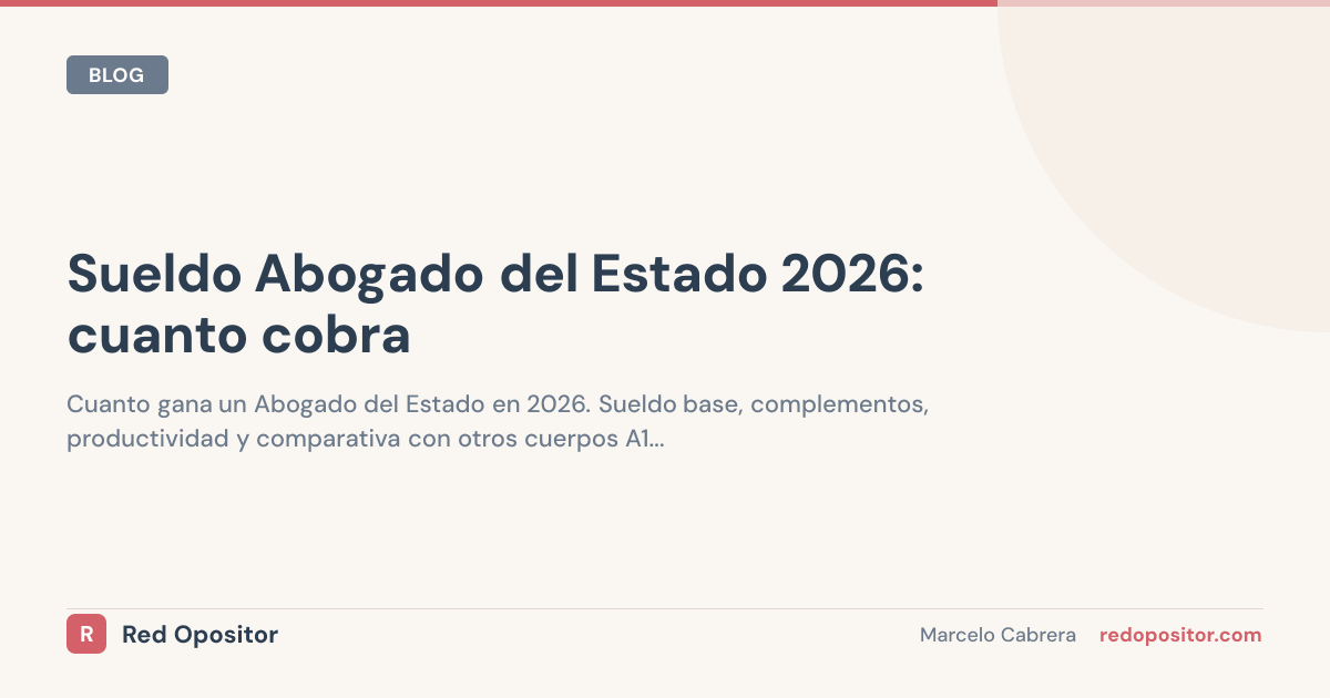 Sueldo Abogado del Estado 2026: 4.500-7.000€/mes