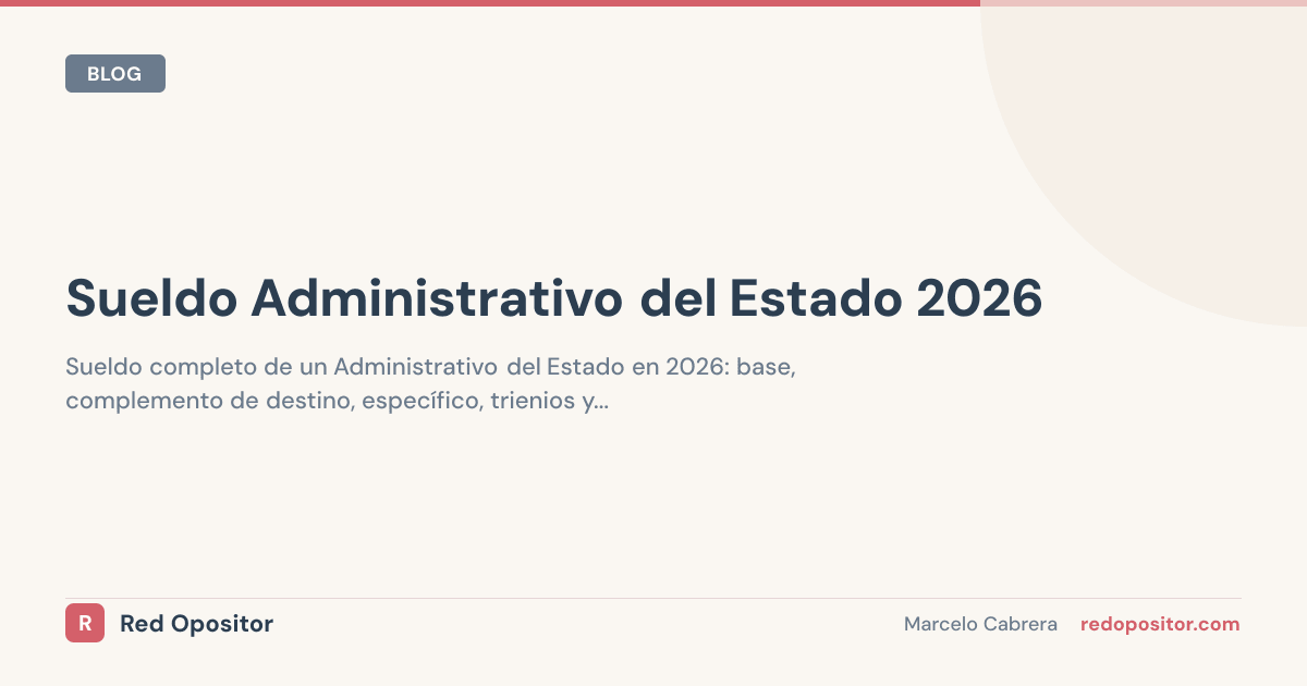 Sueldo Administrativo del Estado 2026: 1.900-2.400€