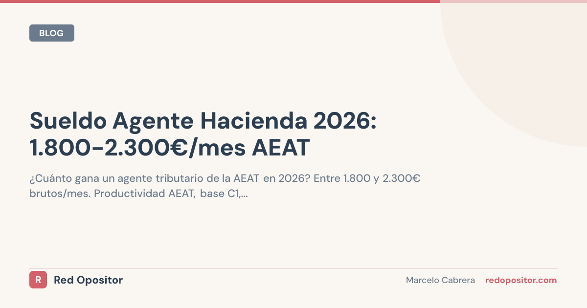 Sueldo Agente Tributario 2026: ¿cuánto gana? (1.800-2.500€ netos)