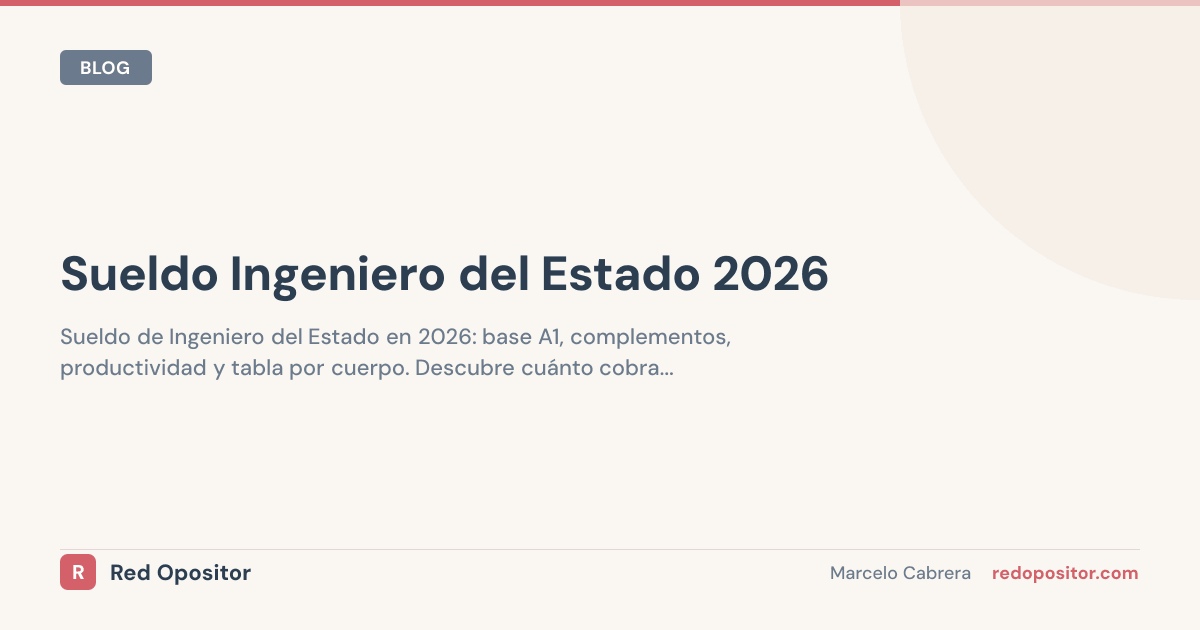 Sueldo Ingeniero del Estado 2026: 2.800-3.400 EUR/mes