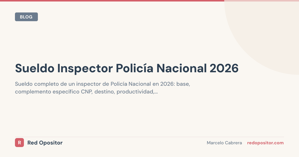 Sueldo Inspector Policía Nacional 2026: ¿cuánto gana? (2.800€-4.200€ netos)