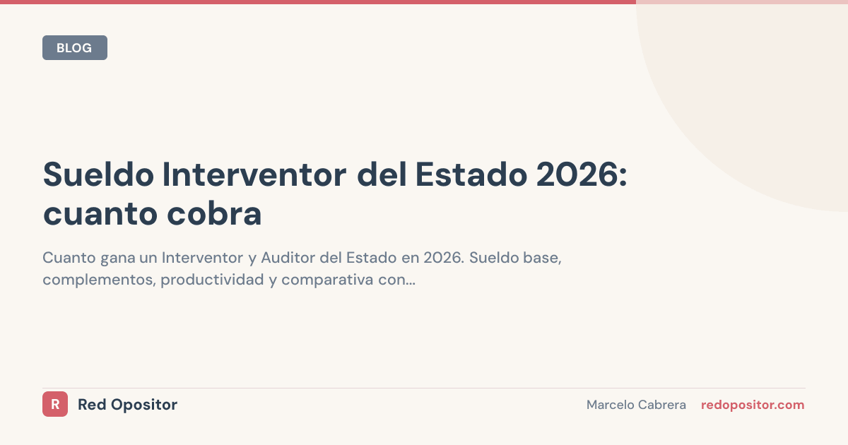 Sueldo Interventor Estado 2026: ¿cuánto gana? (3.500€-5.500€ brutos)