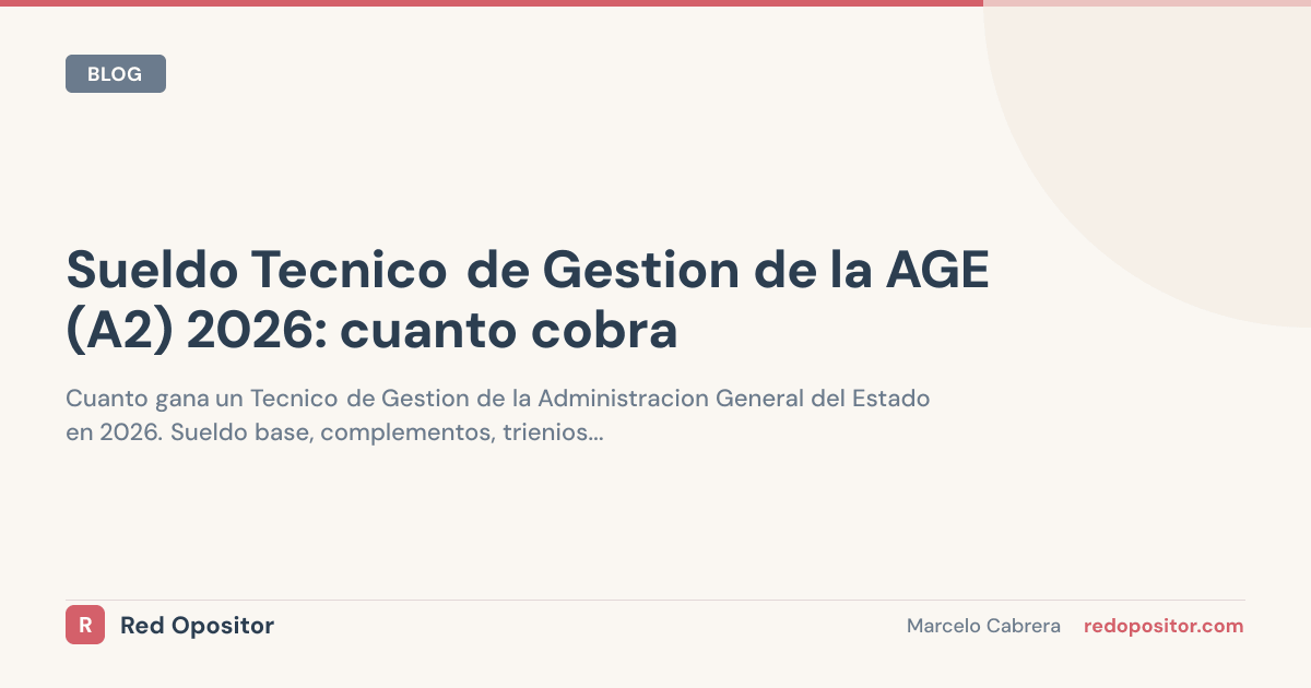 Sueldo Técnico de Gestión AGE 2026: 2.000-2.800€