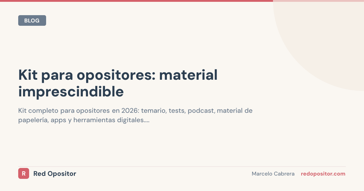 Kit para opositores: material imprescindible