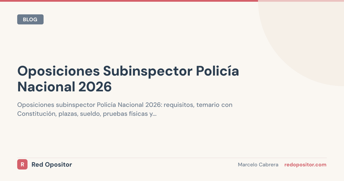 Oposiciones Subinspector Policía Nacional 2026