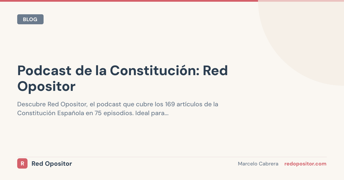 Podcast de la Constitución: Red Opositor